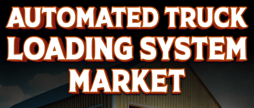Automated Truck Loading System Market