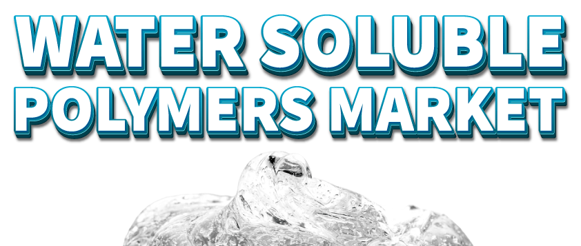 Water Soluble Polymers Market