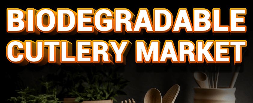 Biodegradable Cutlery Market 