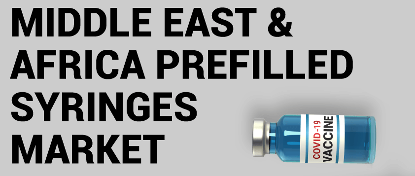 Middle East and Africa Prefilled Syringes Market