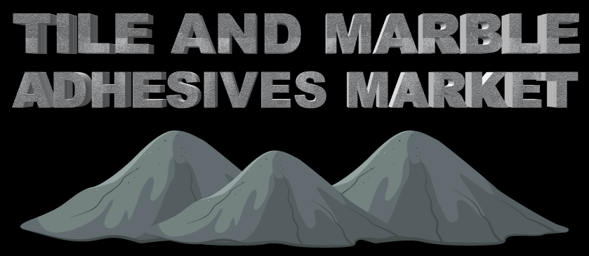 タイルおよび大理石の接着剤市場