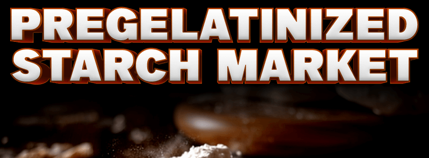 Pregelatinized Starch Market