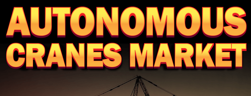 Autonomous Cranes Market