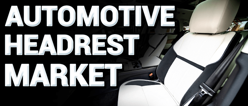 Automotive Headrest Market