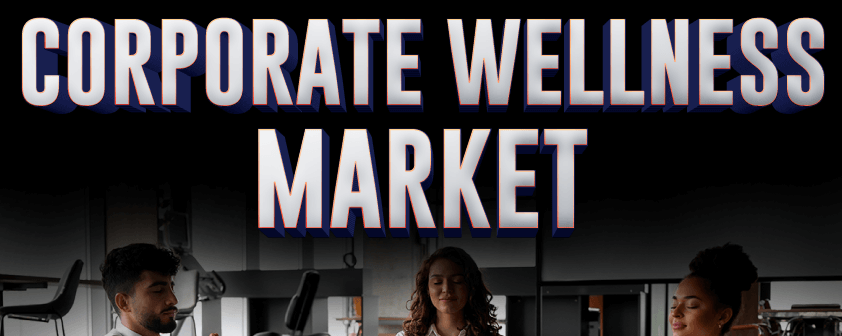 Corporate Wellness Market