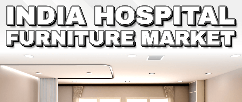 India Hospital Furniture Market
