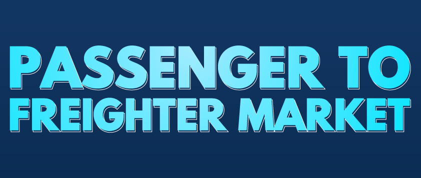 Passenger to Freighter Market