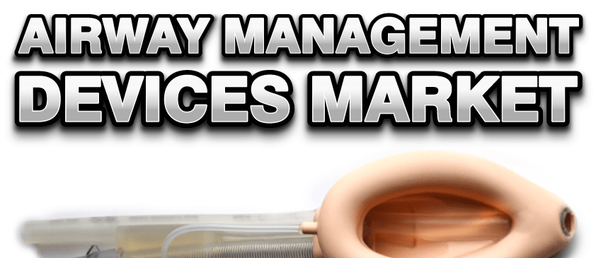Airway Management Devices Market