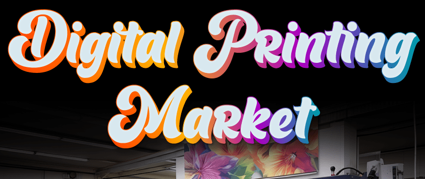 Digital Printing Market