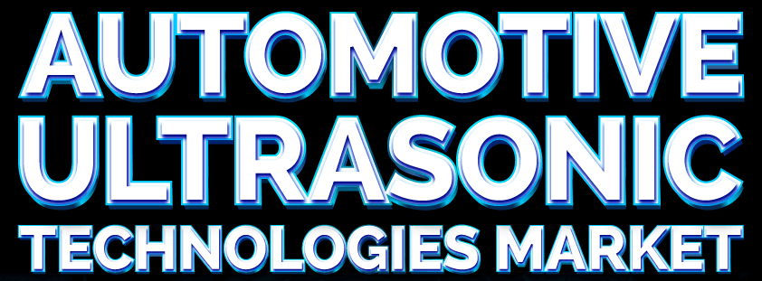 Automotive Ultrasonic Technologies Market