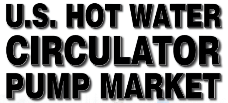 U.S. Hot Water Circulator Pump Market