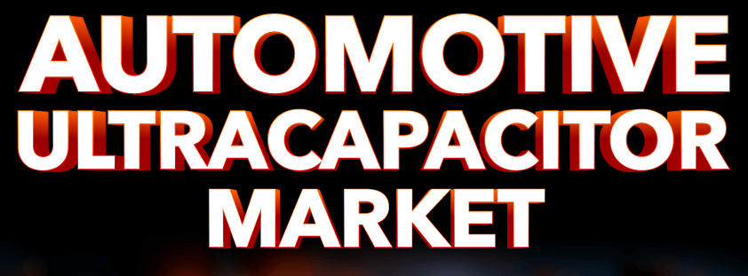 Automotive Ultracapacitor Market