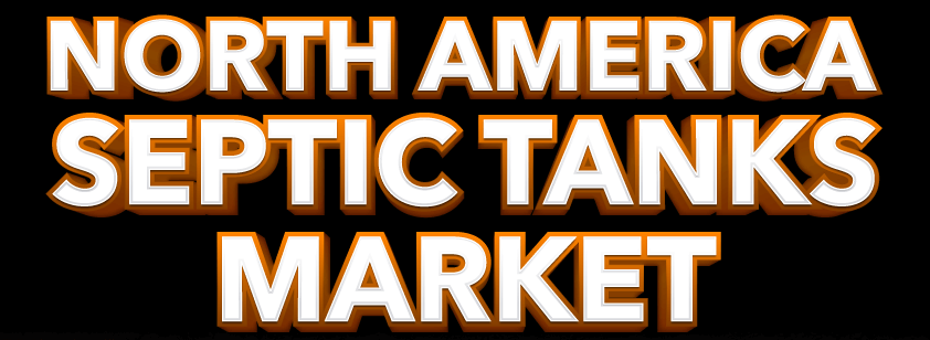 North America Septic Tanks Market
