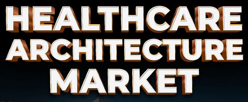 Healthcare Architecture Market