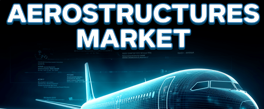 Aerostructures Market