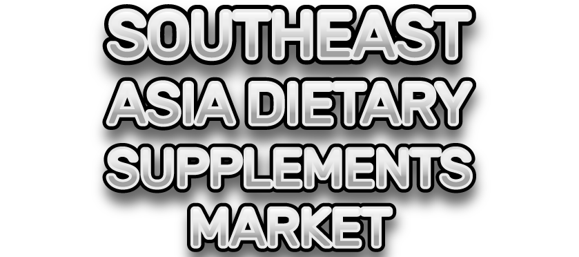 Southeast Asia Dietary Supplements Market
