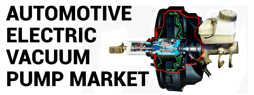 Automotive Electric Vacuum Pump Market