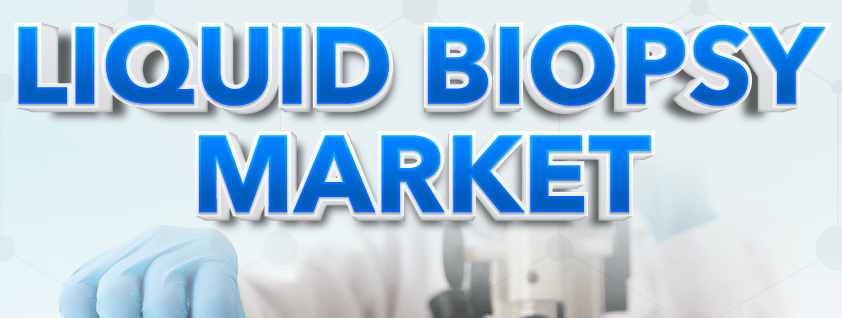 Liquid Biopsy Market