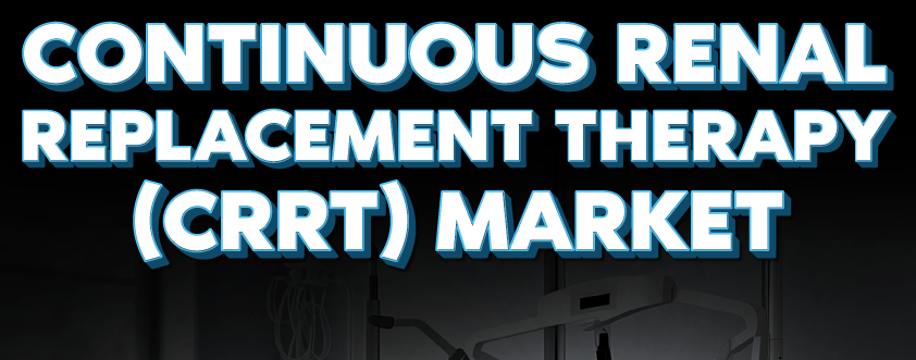 Continuous Renal Replacement Therapy (CRRT) Market