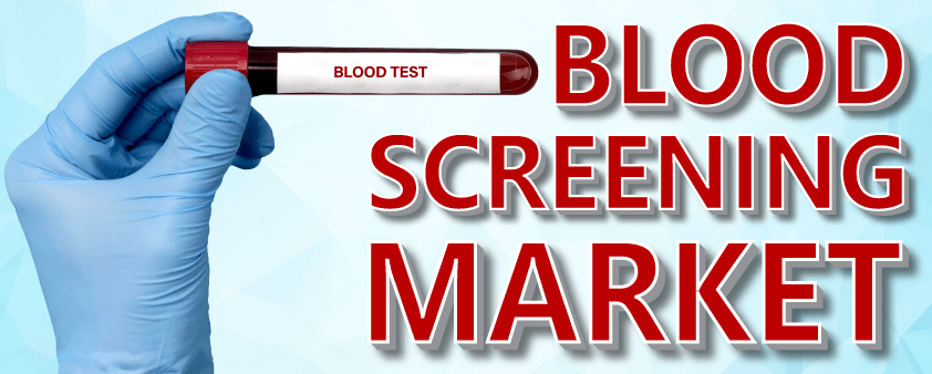 Blood Screening Market