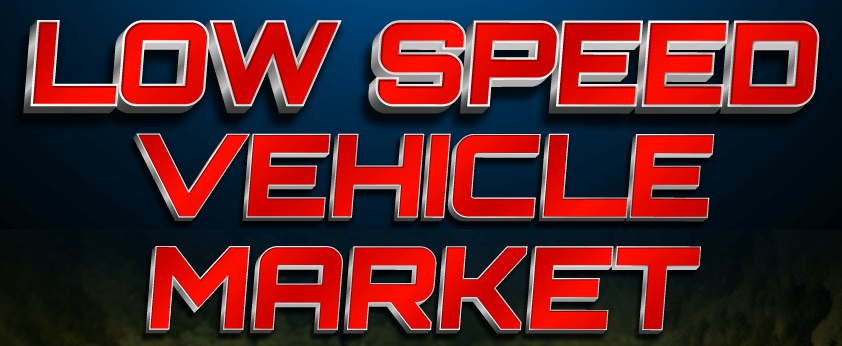 Low Speed Vehicle Market