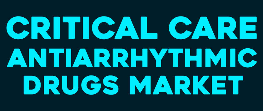 Critical Care Antiarrhythmic Drugs Market