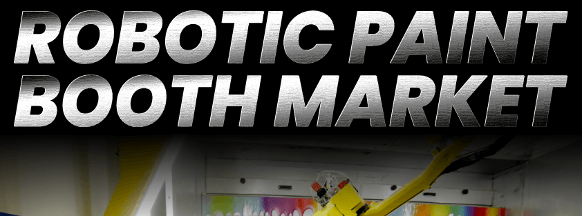 Robotic Paint Booth  Market