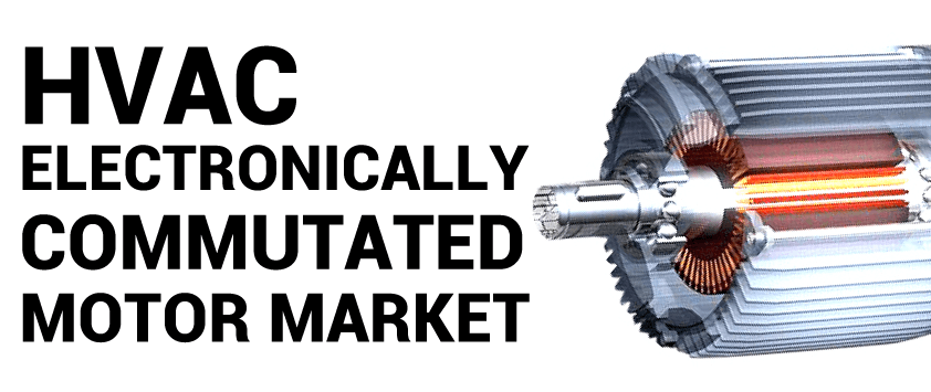 HVAC Electronically Commutated Motor (ECM) Market