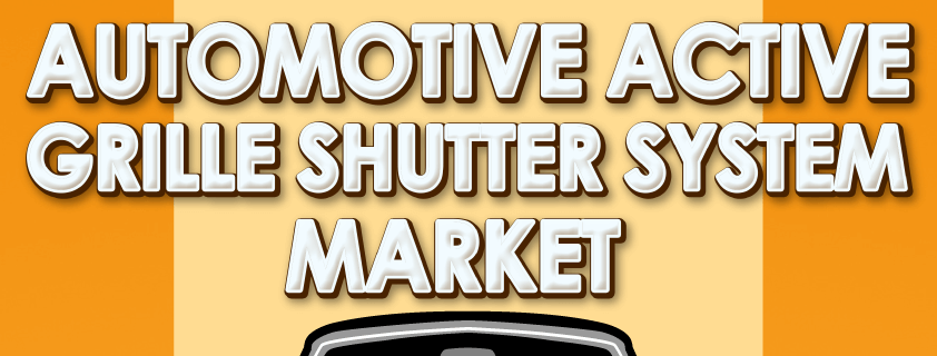 Automotive Active Grille Shutter System Market