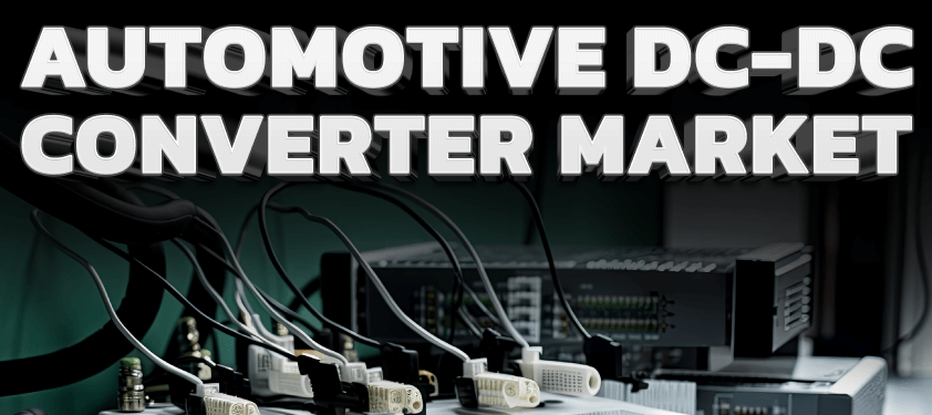 Automotive DC-DC Converter Market