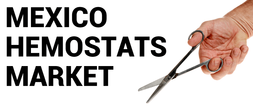 Mexico Hemostats Market 