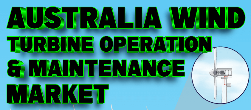 Australia Wind Turbine Operation and Maintenance Market