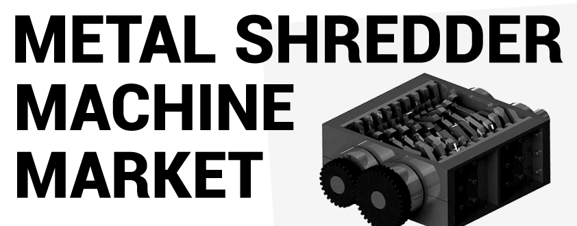Metal Shredder Machine Market