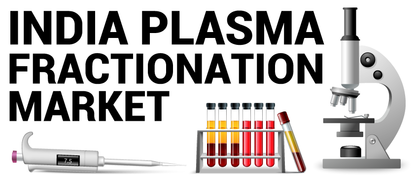 India Plasma Fractionation Market