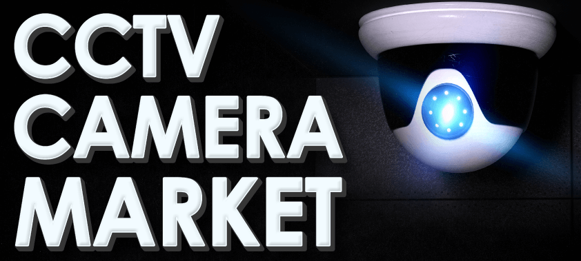 CCTV Camera Market