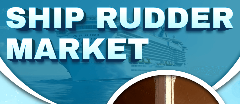 Ship Rudder Market
