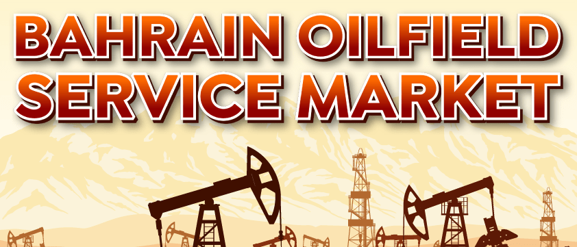 Bahrain Oilfield Service Market 