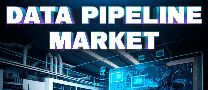 Data Pipeline Market