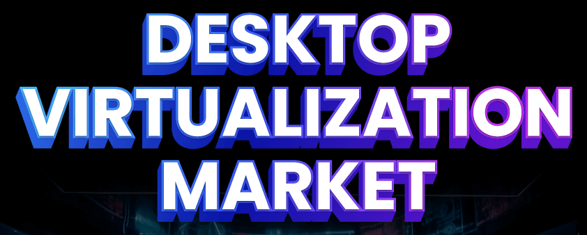 Desktop Virtualization Market