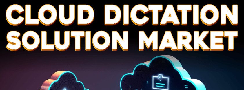 Cloud Dictation Solution Market