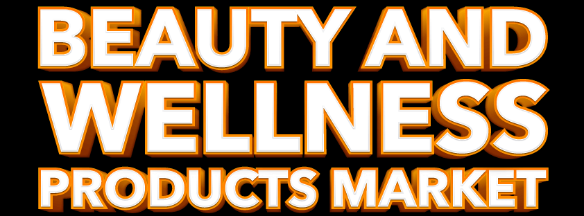 Beauty and Wellness Products Market
