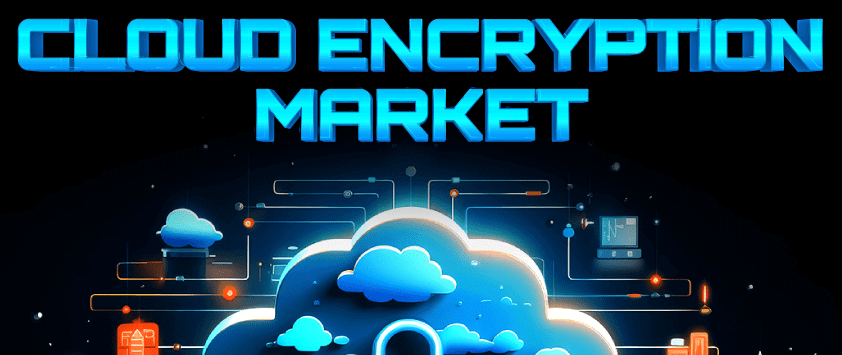 Cloud Encryption Market