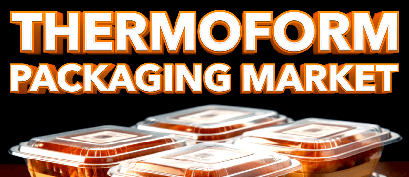 Thermoform Packaging Market