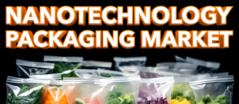 Nanotechnology Packaging Market
