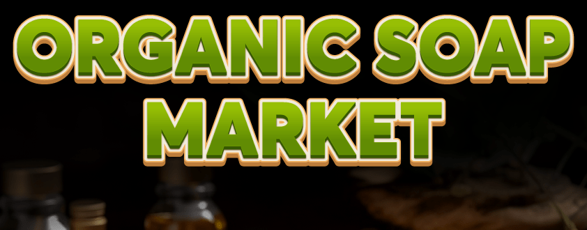 Organic Soap Market