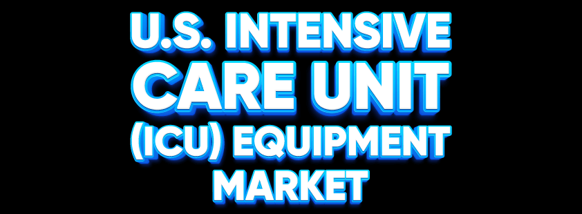 U.S. Intensive Care Unit (ICU) Equipment Market