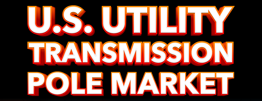 U.S. Utility Transmission Pole Market
