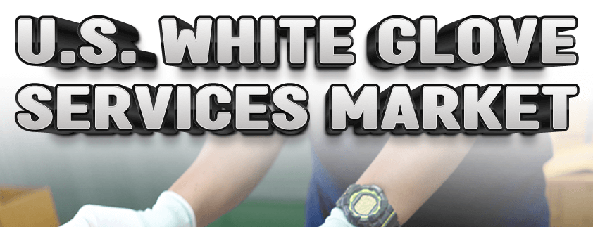 U.S. White Glove Services Market