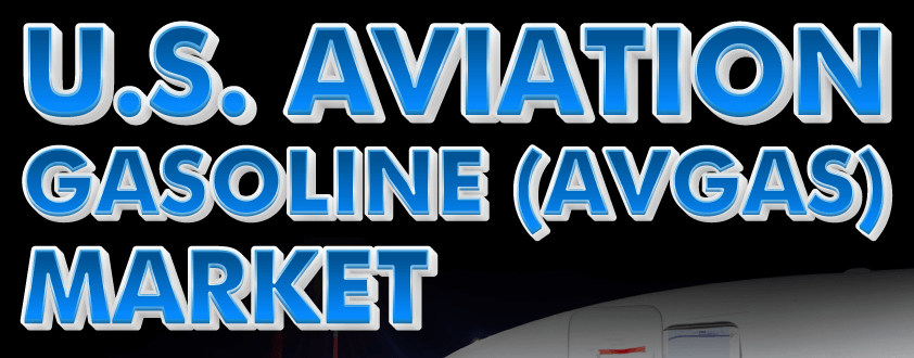 U.S. Aviation Gasoline (AVGAS) Market