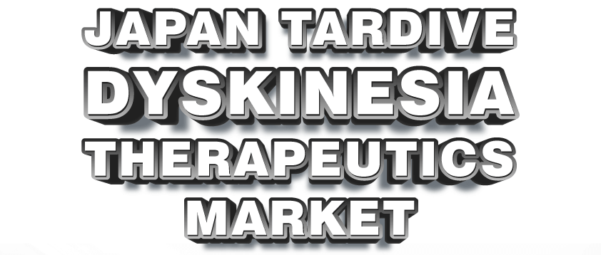 Japan Tardive Dyskinesia Therapeutics Market